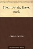 Klein-Dorrit. Erstes Buch - Charles Dickens