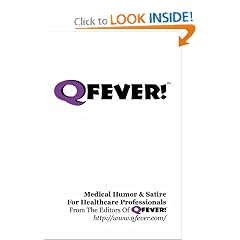 Q Fever!: Medical Humor & Satire for Healthcare Professionals by Q Fever!