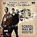 School Was My Hustle