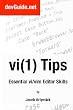 Vi(1) Tips,: Essential Vi/Vim Editor Skills