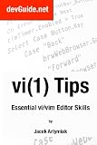 vi(1) Tips,: Essential vi/vim Editor Skills