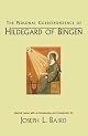 The Personal Correspondence of Hildegard of Bingen (Letters of Hildegard of Bingen)