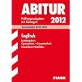 Abitur-Pr�fungsaufgaben Gymnasium/Gesamtschule NRW: Abitur-Pr�fungsaufgaben Gymnasium/Gesamtschule Nordrhein-Westfalen; Englisch Leistungskurs 2012; ... - Pr�fungsaufgaben 2007 bis 2011 mit L�sungen