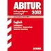 Abitur-Pr�fungsaufgaben Gymnasium/Gesamtschule NRW: Abitur-Pr�fungsaufgaben Gymnasium/Gesamtschule Nordrhein-Westfalen; Englisch Leistungskurs 2012; ... - Pr�fungsaufgaben 2007 bis 2011 mit L�sungen