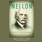 Mellon: An American Life (Unabridged)