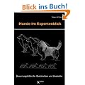 Hunde im Expertenblick: Bewertungshilfen f�r Zuchtrichter und Aussteller