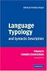 Language Typology and Syntactic Description: Volume 2, Complex Constructions (Vol2)