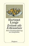 Irrtum als Erkenntnis.