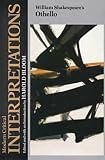 William Shakespeare's Othello (Bloom's Modern Critical Interpretations)