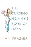 The Cursing Mommy's Book of Days: A Novel