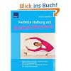 Perfekte Haltung mit Ballett-Workout: Ballett, Pilates und Yoga - vereint zu einem effektiven K�rpertraining; Gezielte �bungen f�r schlanke Muskeln und eine aufrechte Wirbels�ule