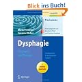 Dysphagie: Diagnostik und Therapie: Ein Wegweiser f�r kompetentes Handeln (Praxiswissen Logop�die)