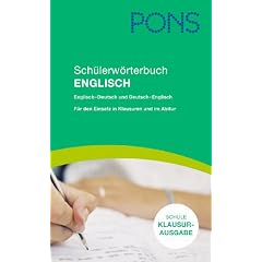 PONS Sch�lerw�rterbuch Englisch. Klausurausgabe: Englisch-Deutsch/Deutsch-Englisch. F�r den Einsatz in Klausuren und in der Abiturpr�fung