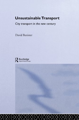 Unsustainable Transport: City Transport in the New Century (Transport, Development and Sustainability Series)