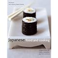 Japanese Food and Cooking: A Timeless Cuisine: the Traditions, Techniques, Ingredients and Recipes