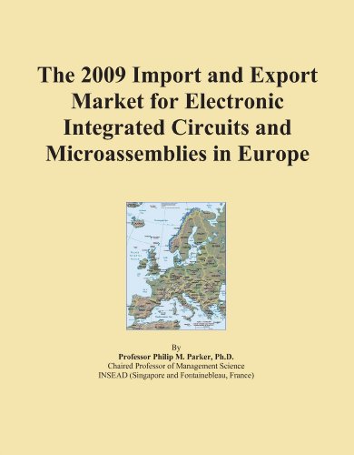 The 2009 Import and Export Market for Electronic Integrated Circuits and Microassemblies in Europe