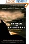 Batman and Philosophy: The Dark Knight of the Soul (The Blackwell Philosophy and Pop Culture Series)