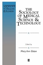 The Sociology of Medical Science and Technology