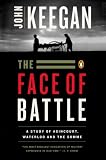 The Face of Battle: A Study of Agincourt, Waterloo, and the Somme