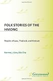 Folk Stories of the Hmong: Peoples of Laos, Thailand, and Vietnam (World Folklore)