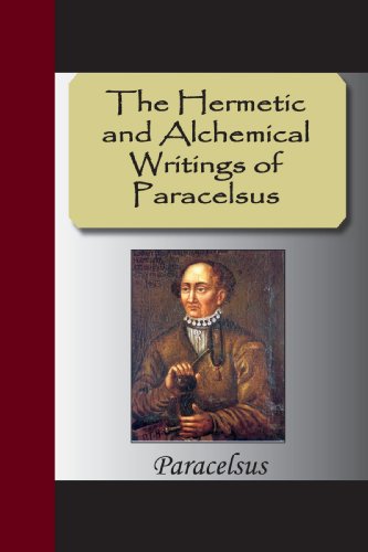 The Hermetic and Alchemical Writings of Paracelsus
