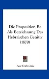 Die Praposition Be ALS Bezeichnung Des Hebraischen Genitiv (1870)