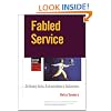 Fabled Service: Ordinary Acts, Extraordinary Outcomes (Warren Bennis Executive Briefing Series)