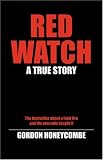 Red Watch: A True Story