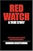 Red Watch: A True Story