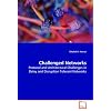 Challenged Networks: Protocol and Architectural Challenges in Delay andDisruption Tolerant Networks