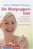 Die Blutgruppen-Di�t: Das bahnbrechende Ern�hrungsprogramm f�r Vitalit�t, Wohlbefinden und eine schlanke Figur