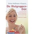 Die Blutgruppen-Di�t: Das bahnbrechende Ern�hrungsprogramm f�r Vitalit�t, Wohlbefinden und eine schlanke Figur