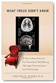 What Freud Didn't Know: A Three-Step Practice for Emotional Well-Being through Neuroscience and Psychology