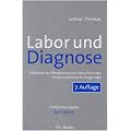Labor und Diagnose: Indikation und Bewertung von Laborbefunden f�r die medizinische Diagnostik