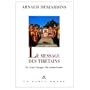 Le Message des Tib�tains. Le Vrai Visage du tantrisme