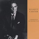 Elliott Carter: A Nonesuch Retrospective