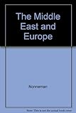 The Middle East and Europe : the search for stability and integration