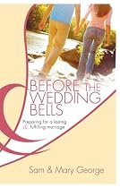 Click to Download Free Kindle Book -> Before the Wedding Bells: Preparing for a Lasting & Fulfilling Marriage