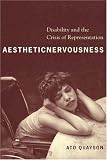 Aesthetic Nervousness: Disability and the Crisis of Representation