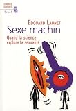 Sexe machin : Quand la science explore la sexualit�