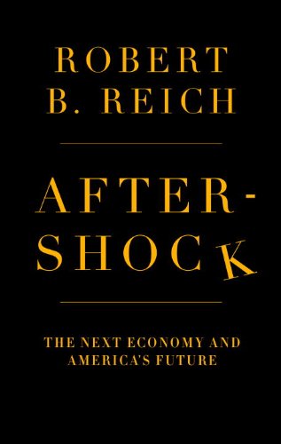 Aftershock: The Next Economy and America's Future (Vintage)