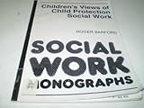 Children's views of child protection social work