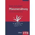 Pflanzenern�hrung: Grundwissen Bachelor (Uni-Taschenb�cher M)