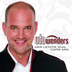 Udo Wenders - Der Letzte Zug, Cara Mia - Zortam Music