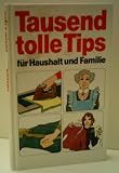 Produkt-Bild: REDAKTION DES VERLAGS: Tausend tolle Tips f&uuml;r Haushalt und Familie