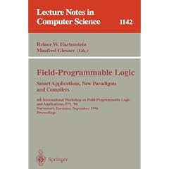 Field-programmable Logic: Smart Applications, New Paradigms and Compilers - 6th International Workshop on Field-programmable Logic and Applications, ... (Lecture Notes in Computer Science)
