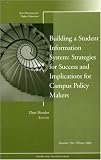 Building a Student Information System Strategies for Success and Implications for Campus Policy Makers: New Directions for Higher Education, No 136 (J-B HE Single Issue Higher Education) 
