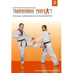 Taekwondo perfekt 2: Die Formen-und Technikschule vom 2.Keup bis zum 2.Dan