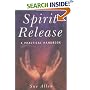 Spirit Release: A Practical Handbook