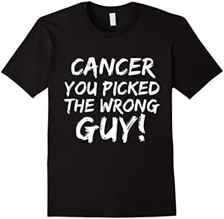Men's Funny Cancer You Picked The Wrong Guy Fighter Survivor Tee Small Black